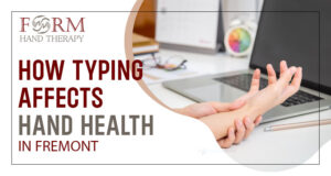How Typing Affects Hand Health in Fremont