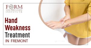 Hand Weakness Treatment in Fremont